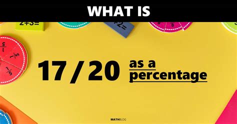 17/20 Converted to Percent: Quick Insight!