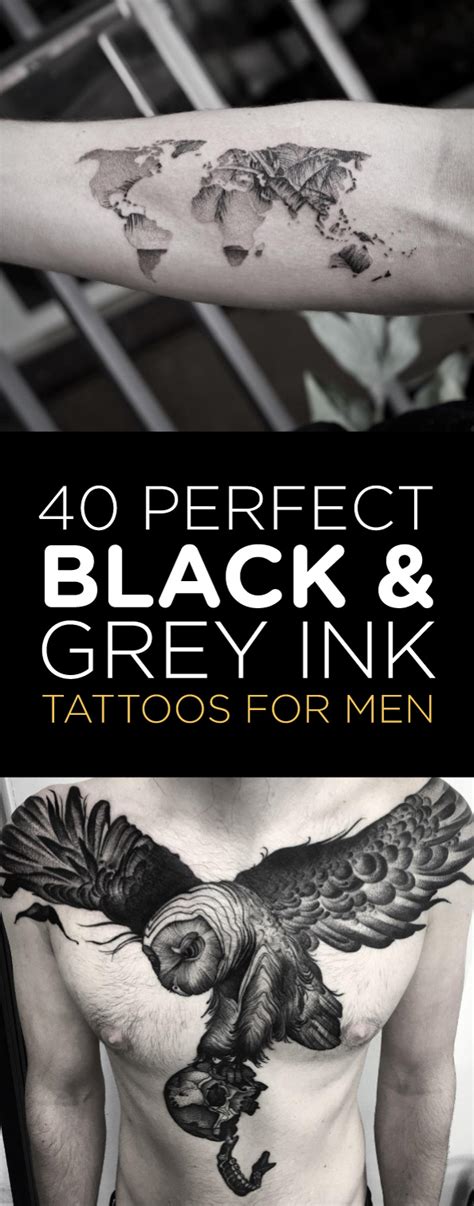40 Perfect Black And Grey Ink Tattoos For Men Tattooblend