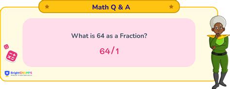 Convert 64 as a Fraction: Quick Guide