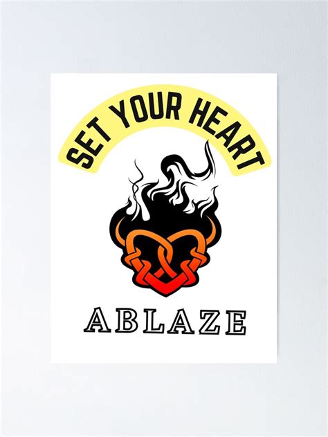 Amp Quot Set Your Heart Ablaze Trending Cool Designs 2022 Amp Quot Poster For Sale By Amp Quot Set Your Heart Ablaze Trending Cool Designs 2022 Amp Quot Poster For Sale By