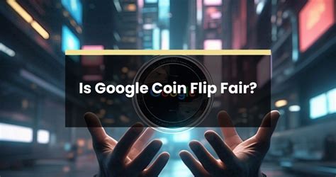 Coin Flip Google: Simple Yet Effective Online Strategy Revealed