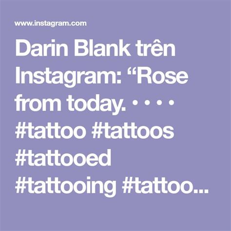 Darin Blank On Instagram Rose From Today That I Would Love To Tattoo Darin Blank On Instagram Rose From Today That I Would Love To Tattoo