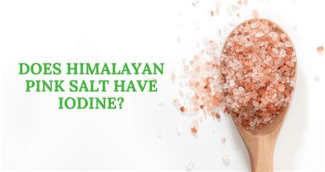 Does Himalayan Salt Have Iodine? Quick Insight!