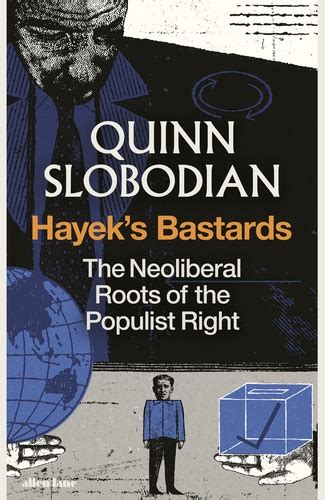 Hayek's Bastards: Controversial Unveiled
