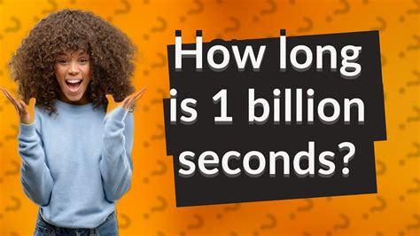 How Long Is 1 Billion Seconds?