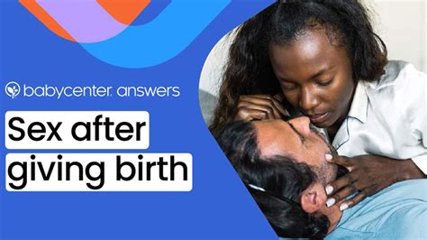 How Soon Can I Have Sex After Giving Birth Exploring Physical And
