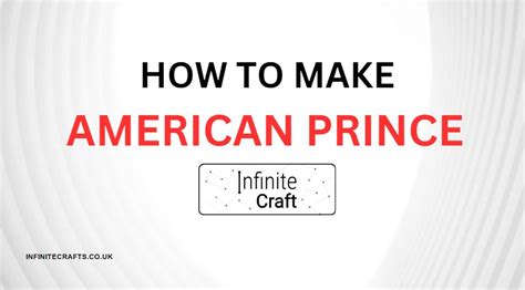 How To Make American Prince In Infinite Craft