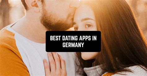 Best Romantic Apps Germany 2023: Love's Digital Revolution