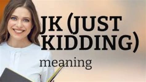 Decoding 'JK': Unveiling the Mystery Behind What It Means Online
