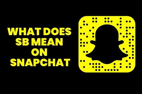 What Does Sb Mean Snapchat