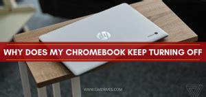 Why Does My Chromebook Keep Turning Off